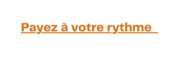 Payez à votre rythme