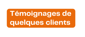 Témoignages de quelques clients
